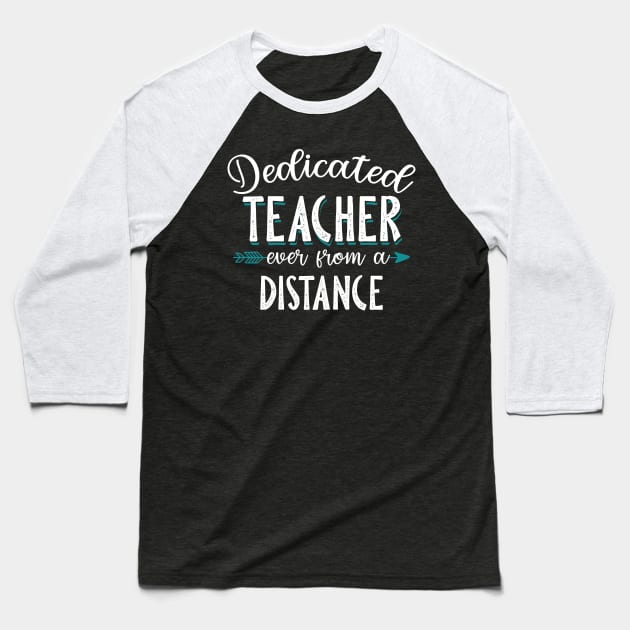 Dedicated Teacher Even From A Distance Baseball T-Shirt by Pelman